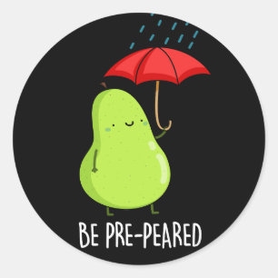 Be Pre-Pear-ed Funny Pear In Rain Pun Dark BG Classic Round Sticker