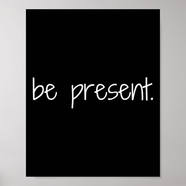 Be Present Mindfulness Reminder Yoga Peace  Poster (Front)