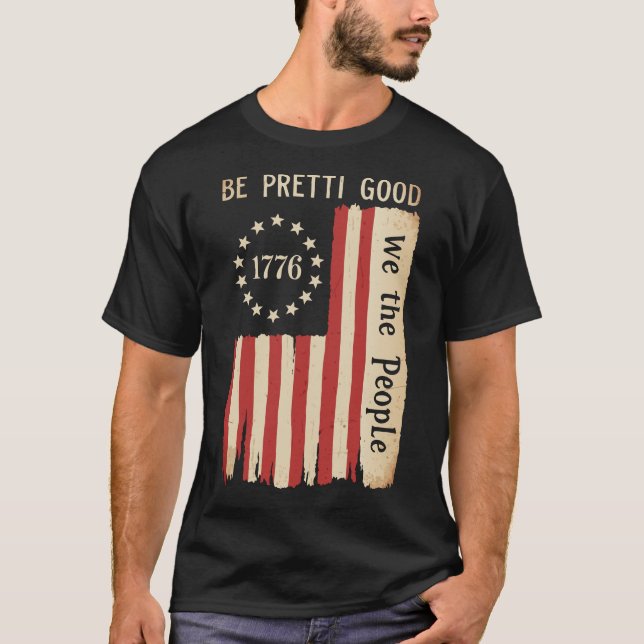 Be Pretti Good Human Rights Flag | We The People T-Shirt (Front)