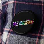 Be proud LGBT Gay pride 1 Inch Round Button<br><div class="desc">Be proud: a positive and uplifiting message written in rainbow colours.</div>