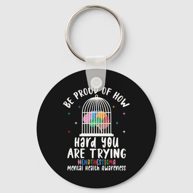 Be Proud Of How Hard You Are Trying  Keychain (Front)