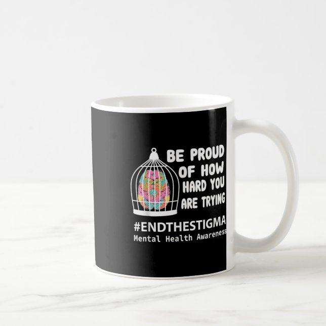 Be Proud Of How Hard You Are Trying Mental Health  Coffee Mug (Right)