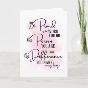 Be Proud of the Work You Do Card
