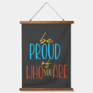 Be Proud of Who You Are Hanging Tapestry