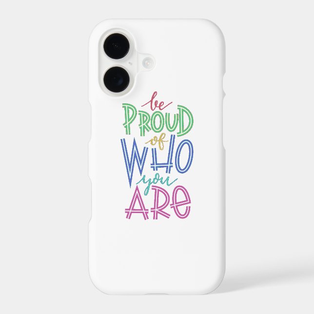 be proud of who you are iPhone case (Back)