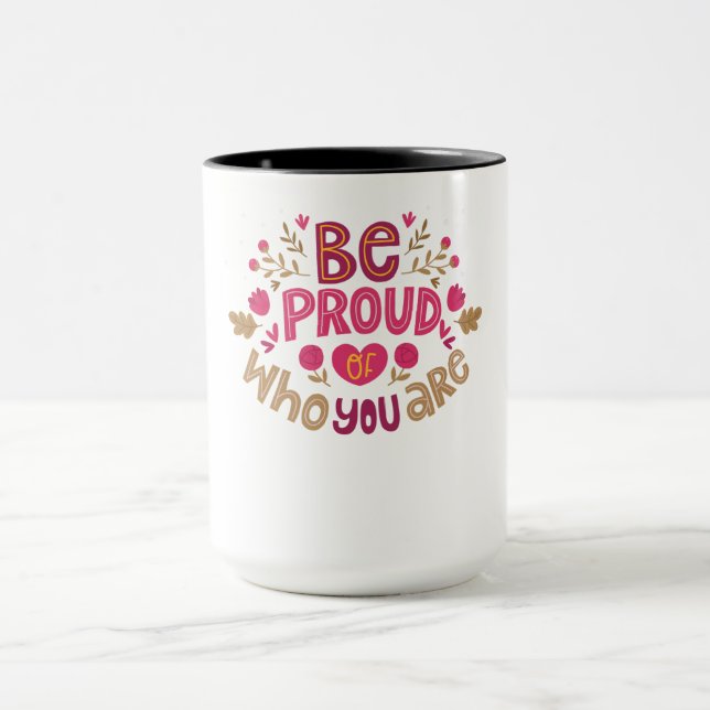 Be Proud of Who You Are – Positive Floral Typograp Mug (Center)