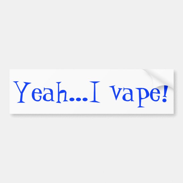 Be proud of your vape and let others know bumper sticker (Front)
