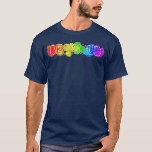 Be proud T-Shirt