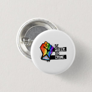 Be Queer Do Crime 1 Inch Round Button