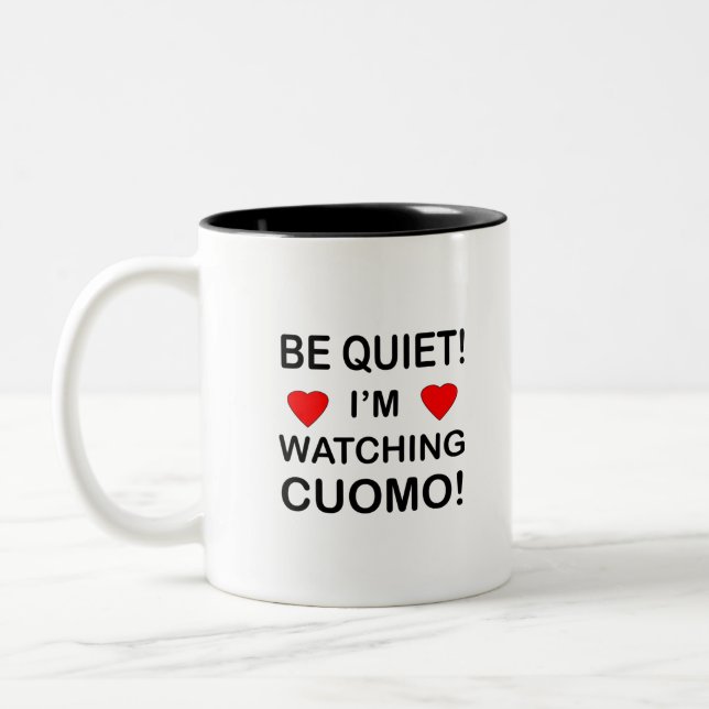 BE QUIET! I'm Watching CUOMO Two-Tone Coffee Mug (Left)