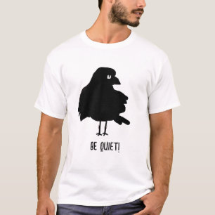 Be Quiet T-Shirt
