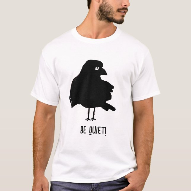 Be Quiet T-Shirt (Front)