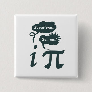 be rational! get real! 2 inch square button