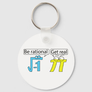 Be Rational! Get Real! Keychain