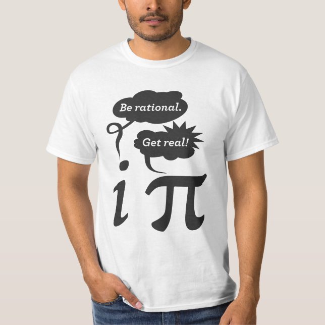 be rational! get real! T-Shirt (Front)