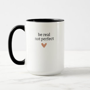 Be Real not Perfect, Custom mental health gifts, P Mug