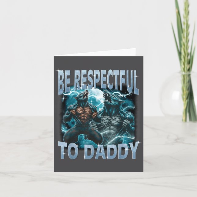 Be Respectful To Daddy Alpha Wolf Werewolf Meme Fu Card (Front)