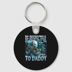 Be Respectful To Daddy Alpha Wolf Werewolf Meme Fu Keychain