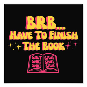 Be Right Back, Have To Finish The Book 2 Photo Print