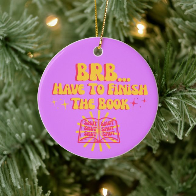Be Right Back, Have To Finish The Book  Ceramic Ornament (Tree)