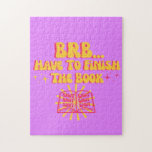 Be Right Back, Have To Finish The Book  Jigsaw Puzzle<br><div class="desc">BRB,  Have To Finish The Book (With The Sunshine Behind The Book & Word)</div>