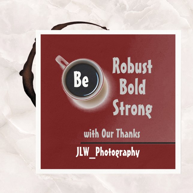 Be Robust Bold Strong Promotional Thanks Coffee Napkin (Creator Uploaded)