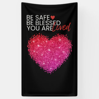 Be Safe, Be Blessed, You are Loved® Branded Banner