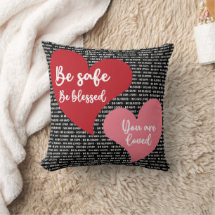 Be Safe, Be blessed You are loved Throw Pillow