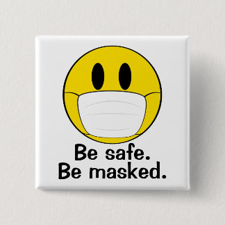 Be Safe. Be Masked. 2 Inch Square Button