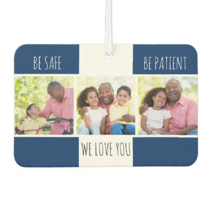 Be Safe Be Patient 3 Photo Custom Air Freshener