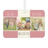 Be Safe Be Patient 3 Photo Custom Pink