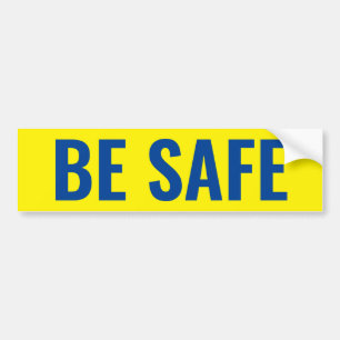 "BE SAFE" BUMPER STICKER