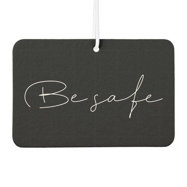 Be safe Custom message minimalist Air Freshener (Front)