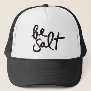 be salt  trucker hat