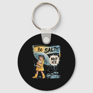 Be salty melt ice keychain