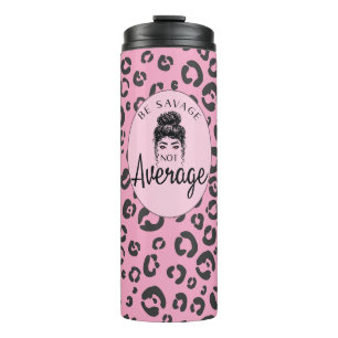 Be Savage Not Average Thermal Tumbler