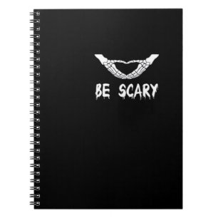 Be Scary Halloween Skeleton Over Heart Notebook