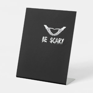 Be Scary Halloween Skeleton Over Heart Pedestal Sign