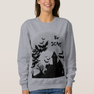 Be Scary Haunted House T-Shirt Sweatshirt