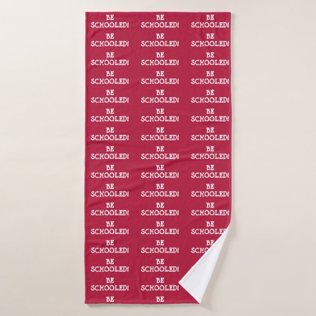 BE SCHOOLED! BATH TOWEL (Bath Towel)