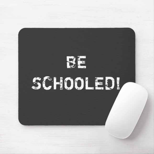 BE SCHOOLED! MOUSE PAD (With Mouse)