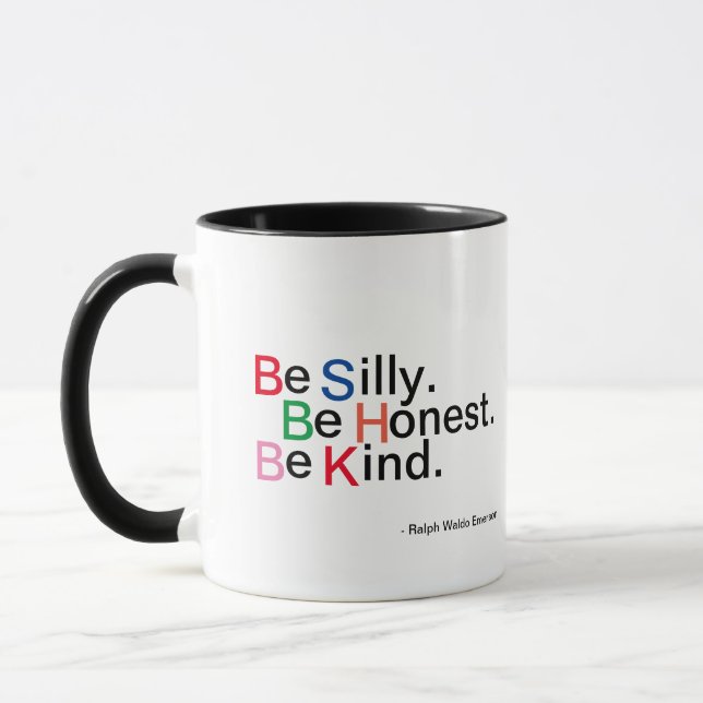 Be Silly. Be Honest. Be Kind. Quotable Coffee Mug (Left)