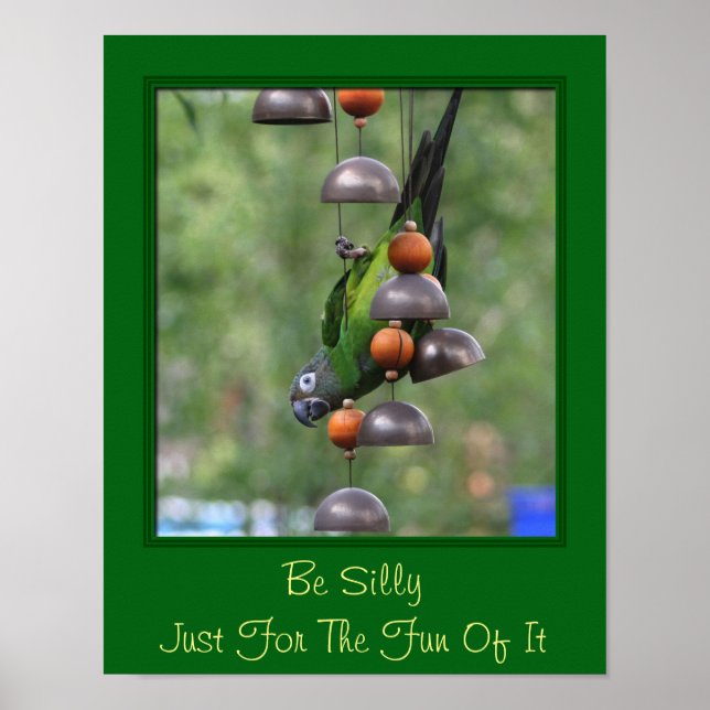 Be Silly Inspirational Quote Parrot Poster (Front)