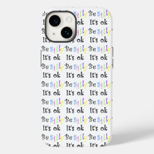 Be Silly It’s Ok Case-Mate iPhone 14 Case