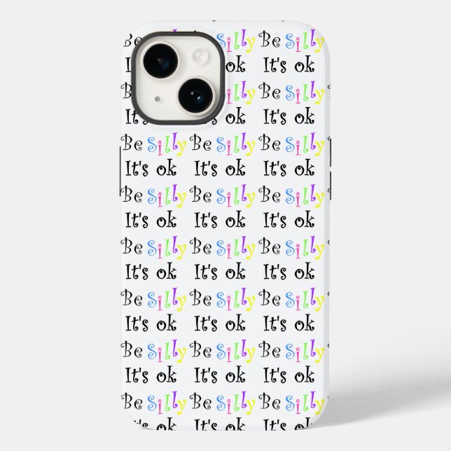 Be Silly It’s Ok  Case-Mate iPhone Case (Back)