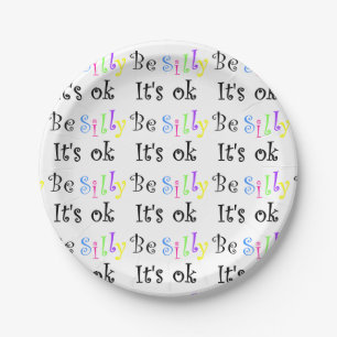 Be Silly It’s Ok Paper Plate