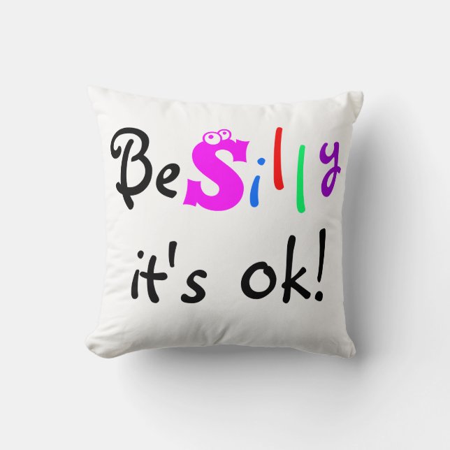 Be Silly It's ok-American MoJo Coussin (Recto)