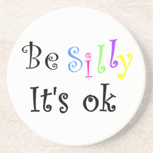 Be Silly It's ok-coaster Coaster