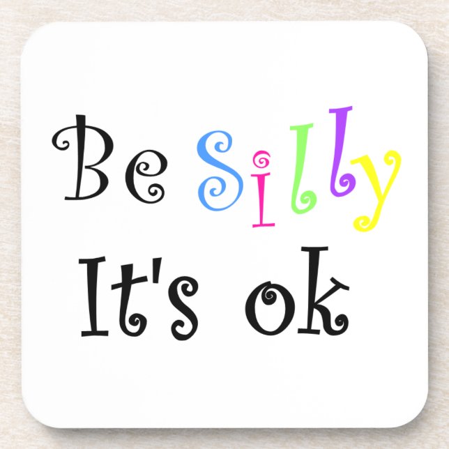 Be Silly It's ok-cork coaster (Front)