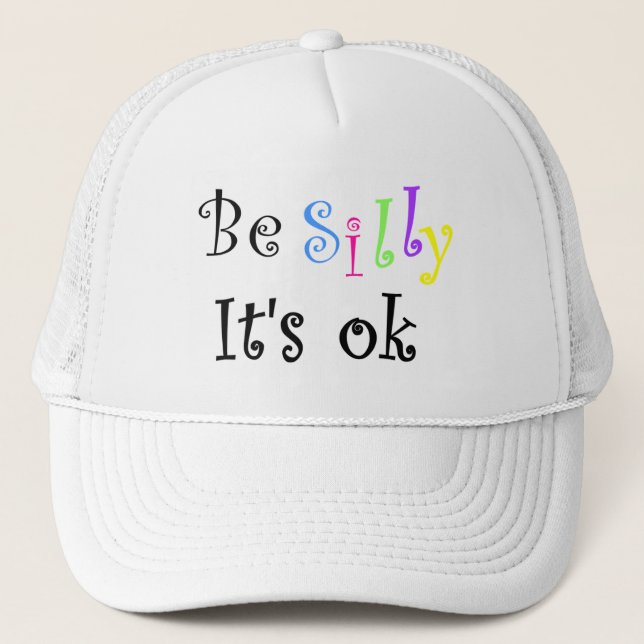 Be Silly It's ok-hat Trucker Hat (Front)